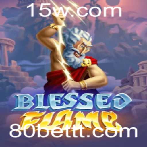 Descubra as Emoções e Estratégias do Jogo BlessedFlame com 80 Bet